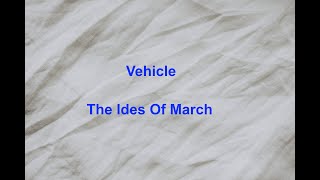 Vehicle  The Ides Of March  with lyrics [upl. by Innavoj903]