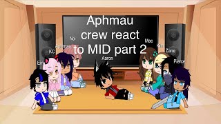 Aphmau crew react to MID part2 [upl. by Errecart]