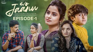 Care of Jaanu  Episode  1  Sheetal Gauthaman  Chaitanya Varma  Infinitum Media [upl. by Appleton919]