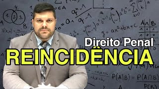 🔴 Reincidência Direito Penal  O que é Reincidência [upl. by Lrak551]