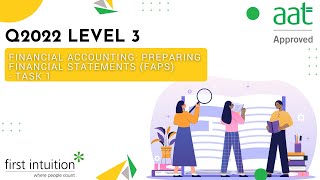 AAT Q2022 Level 3 Financial Accounting Preparing Financial Statements  Task 1  First Intuition [upl. by Nire]