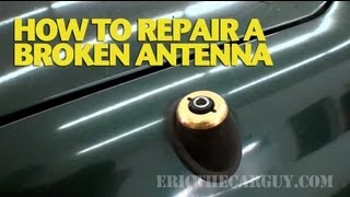 How To Repair A Broken Car Antenna EricTheCarGuy [upl. by Clarey]