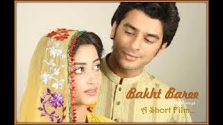 Bakht Baree  Pakistani Short film  Sajal Ali  Humayun Ashraf [upl. by Leimaj]