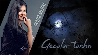 Irade Mehri  Geceler Tenha 2020 Official Audio [upl. by Stevie]