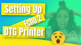 Setting Up the Polyprint Echo 2 DTG Printer For The First Time [upl. by Keating]