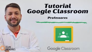 Google Classroom  Tutorial básico para Professores [upl. by Ennylyak734]