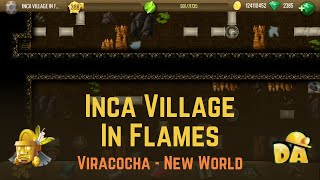 Inca Village in Flames  9 Viracocha  Diggys Adventure [upl. by Joao]