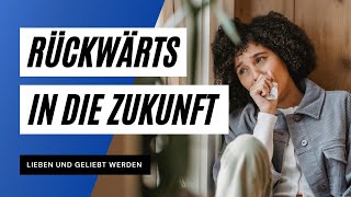 Rückwärts in die Zukunft Lieben und geliebt werden [upl. by Aver]