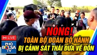 NÓNG Toàn bộ đoàn bộ hành bị cảnh sát Thái đưa về đồn Tất cả YouTubers bị đưa về sân bay Bangkok [upl. by Lynsey642]