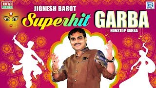 JIGNESH BAROT Superhit Garba  Navratri Special  Non Stop Garba 2019  RDC Gujarati [upl. by Airdnoed]