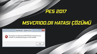 PES 2017 Msvcr100Dll HATASI ÇÖZÜMÜ  PES 2017 Msvcr100Dll Error Fix [upl. by Fita]