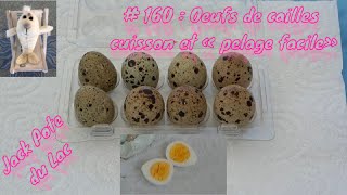 160  Oeufs de cailles cuisson et quotpelage facilequot [upl. by Deenya]