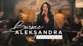 ALEKSANDRA BURSAC amp BUCOLICI  TVOJ POGLED  OCI OCI COVER [upl. by Elana]