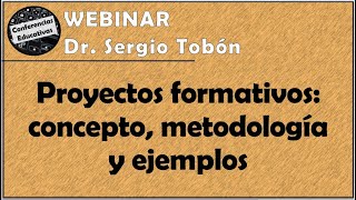 WEBINAR  Proyectos formativos concepto metodología y ejemplos [upl. by Yehc]