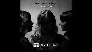 SleaterKinney  Surface Envy [upl. by Zerelda]