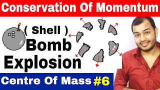 Class 11 Chapter 7  Centre Of Mass 06  Conservation of Momentum in Bomb Shell  Explosion IIT JEE [upl. by Anilorak]