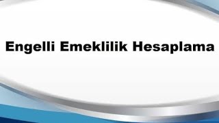 ENGELLİ EMEKLİLİK HESAPLAMA ROBOTU [upl. by Munster]