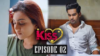 Kiss Season 02  Episode 02 දෙවන කොටස [upl. by Hamann429]