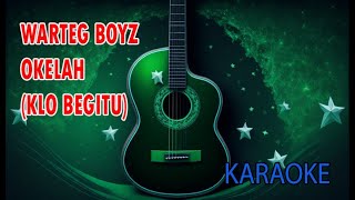 Warteg Boyz Okelah klo begitu Karaoke [upl. by Eadnus]