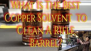 What is The Best Copper Bore Solvent to Clean A Rifle Barrel [upl. by Enicar]