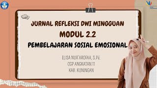 JURNAL REFLEKSI DWI MINGGUAN MODUL 22  PEMBELAJARAN SOSIAL EMOSIONAL [upl. by Evette613]