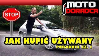 Poradnik jak kupić używany samochód cz1 MOTODORADCA [upl. by Dedrick]