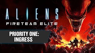 ALIENS FIRETEAM ELITE Coop Gameplay Ep1  Priority One Ingress [upl. by Namlas]