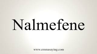 How To Pronounce Nalmefene [upl. by Yrocal607]