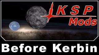 KSP Mods  Before Kerbin [upl. by Jacquette]