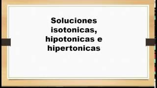 Soluciones isotonicas hipotonicas e hipertonicas [upl. by Ahcsas215]