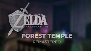 REMASTERED Forest Temple Theme  Ocarina of Time [upl. by Aidualc931]