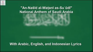 An Našīd al Waṭanī as Suʿūdī  National Anthem of Saudi Arabia  With Lyrics [upl. by Leyameg219]