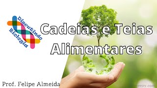 Aula de Cadeias e Teias Alimentares Ecologia  Prof Felipe Almeida [upl. by Dlanigger]