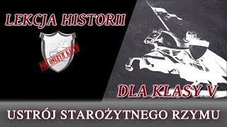 Ustrój starożytnego Rzymu  Lekcje historii pod ostrym kątem  Klasa 5 [upl. by Lucey]