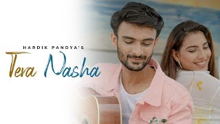 Tera Nasha  Hardil Pandya  Official Music Video  New Love Song 2019 [upl. by Pearlstein]