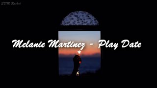 【玩伴】Melanie Martinez  Play Date 中文歌詞 [upl. by Lezned]