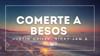 Comerte A Besos Letras Justin Quiles Nicky Jam amp Wisin  Reggaeton 2024 [upl. by Eelano]