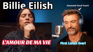 Seasoned Vocal Coach Reacts Billie EilishL’AMOUR DE MA VIE [upl. by Gerianne]