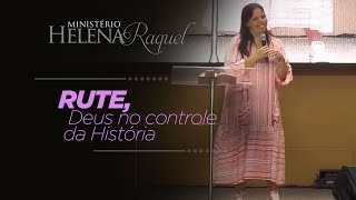 Pastora Helena Raquel  RUTE Deus no Controle da História [upl. by Laverne]