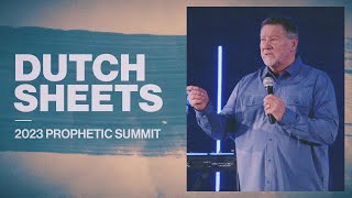 Dutch Sheets  2023 Prophetic Summit [upl. by Xad]