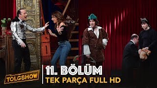 TOLGSHOW 11 Bölüm  Tek Parça Full HD [upl. by Seugram]