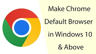 How to Set Chrome as Default Browser in Windows 10 [upl. by Enirhtac]