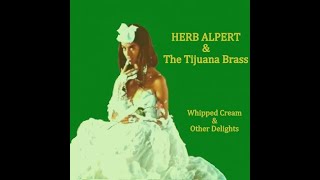 Herb Alpert amp The Tijuana Brass  Whipped Cream amp Other Delights [upl. by Bertie]