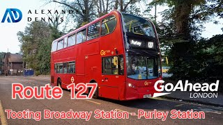 GoAhead London Route 127 Tooting Broadway Station  Purley Station [upl. by Tiffanie875]