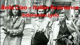 Bella Ciao  Italian Resistance Song  Indonesian Lyric [upl. by Ibbor]