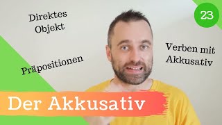 23 Der Akkusativ  Den Akkusativ verstehen und richtig anwenden [upl. by Arak]