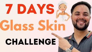 7 Days Glass Skin Challenge  Clear Glowing Skin 100 Results [upl. by Arocat]