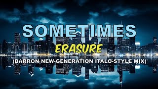 Erasure  Sometimes Barron NewGeneration ItaloStyle Mix [upl. by Airpac]