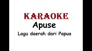 KARAOKE APUSE Lagu Daerah Papua [upl. by Niltac551]