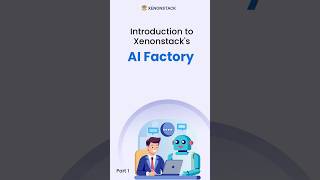 Introduction to Xenonstacks AI factory ai generativeai xenonstack aisolutions aiinbusiness [upl. by Rdnaskela829]